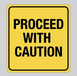 Proceed with Caution sign