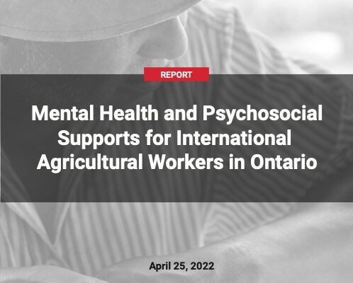 Cover of the OHCOW Report for the Mental Health and Psychosocial Supports for International Agricultural Workers in Ontario