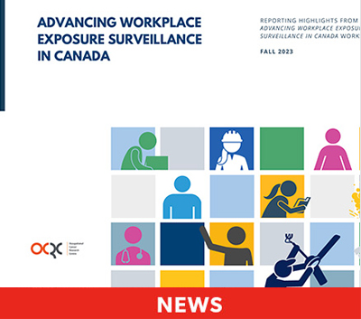 FALL 2023 • Reporting Hightlights from the advancing workplace Exposure Surveillance in Canada Workshop from the OCRC